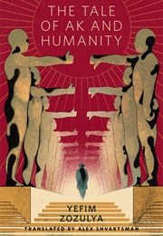 The Tale of Ak and Humanity (Efim Zozulya)