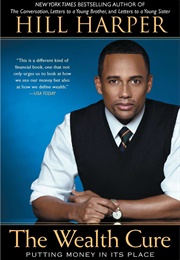 The Wealth Cure: Putting Money in Its Place (Hill Harper)