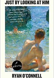 Just by Looking at Him (Ryan O'Connell)