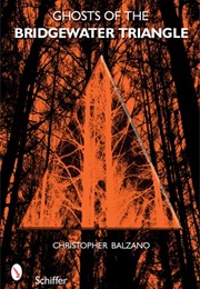 Ghosts of the Bridgewater Triangle (Christopher Balzano)