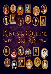 The Kings and Queens of Britain (Cath Senker)