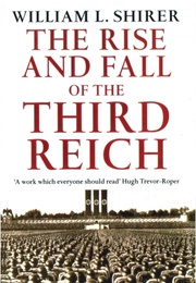 The Rise and Fall of the Third Reich (William Shirer)