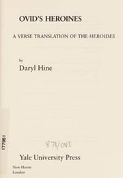 Heroides (Ovid, Tr. Daryl Hine)