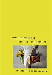 Things to Come and Go (Bette Howland)