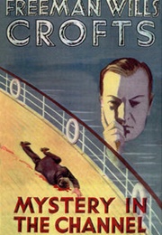 Mystery in the Channel (Freeman Wills Crofts)