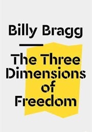 The Three Dimensions of Freedom (Billy Bragg)