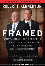 Framed: Why Michael Skakel Spent Over a Decade in Prison for a Murder He Didn't Commit (Robert F. Kennedy, Jr.)