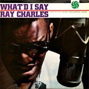 'What'd I Say' by Ray Charles