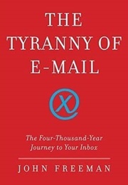 The Tyranny of E-Mail (John Freeman)