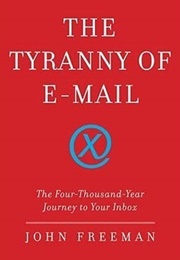 The Tyranny of E-Mail (John Freeman)