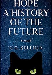 Hope, a History of the Future (G.G. Kellner)