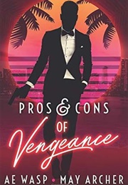 Pros &amp; Cons of Vengeance (A.E. Wasp &amp; May Archer)