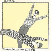 'Tainted Love' by Soft Cell