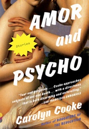 Amor and Psycho (Carolyn Cooke)