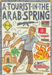 A Tourist in the Arab Spring (Tom Chesshyre)