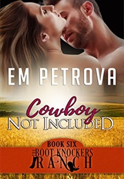 Cowboy Not Included (Em Petrova)