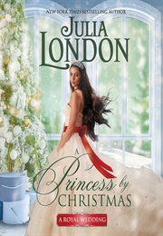 A Princess by Christmas (Julia London)