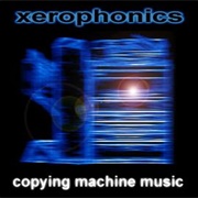 Xerophonics - Copying Machine Music