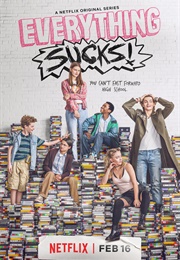 Everything Sucks (2018)