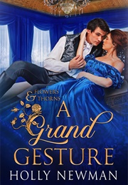 A Grand Gesture (Holly Newman)