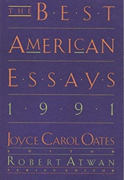 The Best American Essays 1991 (Joyce Carol Oates, Ed.)