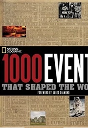 1000 Events That Shaped the World (National Geographic)