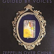 Guided by Voices-Zeppelin Over China