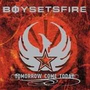 Boy Sets Fire-Tomorrow Comes Today