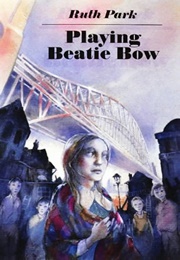 Playing Beatie Bow (Ruth Park)