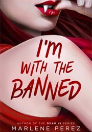 I'm With the Banned (Marlene Perez)