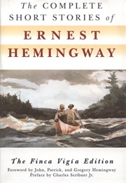 The Complete Short Stories of Ernest Hemingway (Ernest Hemingway)