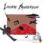 Mister Heartbreak - Laurie Anderson