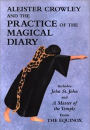 Aleister Crowley and the Practice of the Magical Diary (Aleister Crowley)