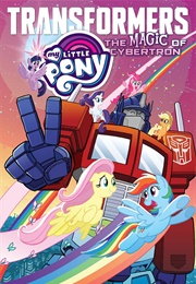 My Little Pony/Transformers: The Magic of Cybertron (James Asmus, Sam Maggs)