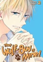 That Wolf-Boy Is Mine! 2 (Yoko Nogiri)
