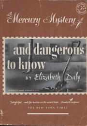 And Dangerous to Know (Elizabeth Daly)