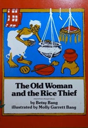 The Old Woman and the Rice Thief (Betsy Bang and Molly Garrett Bang)