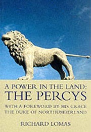 A Power in the Land: The Percys (Richard Lomas)