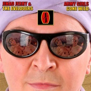 Jihad Gerry and the Evildoers - Army Girls Gone Wild