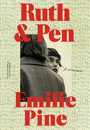 Ruth &amp; Pen (Emilie Pine)