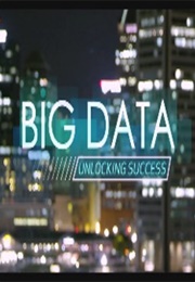 Big Data: Unlocking Success (2015)