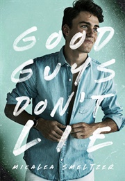 Good Guys Don't Lie (Micalea Smeltzer)