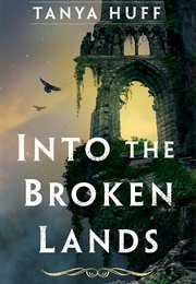 Into the Broken Lands (Tanya Huff)