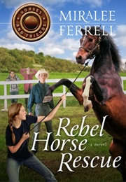Rebel Horse Rescue (Miralee Ferrell)