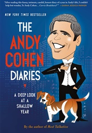 The Andy Cohen Diaries: A Deep Look at a Shallow Year (Andy Cohen)