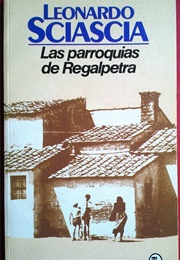 Las Parroquias De Regalpetra (Leonardo Sciascia)