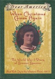 When Christmas Comes Again: The World War I Diary of Simone Spencer (Beth Seidel Levine)