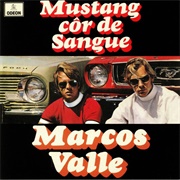Marcos Valle- Mustang Cor De Sangue