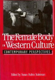 The Female Body in Western Culture: Contemporary Perspectives (Susan Rubin Suleiman (Editor))