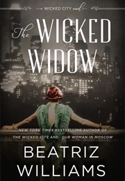 The Wicked Widow (Beatriz Williams)